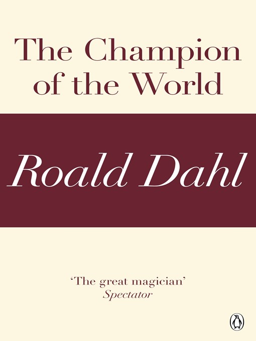 Title details for The Champion of the World (A Roald Dahl Short Story) by Roald Dahl - Wait list